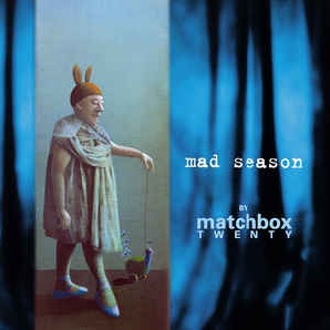 Das Album "Mad Season" von Matchbox Twenty