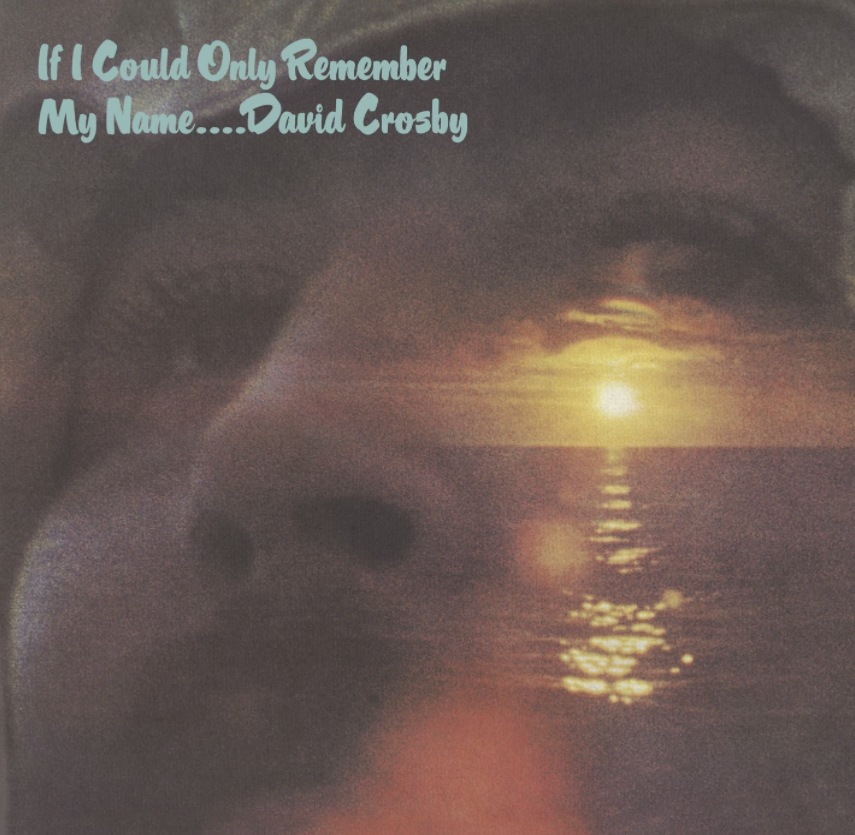Auf dem Albumcover "If I Could Only Remember My Name" von David Crosby sieht man eine Nahaufnahme eines Gesichts. Drüber gelegt ist ein Sonnenuntergang über dem Meer.