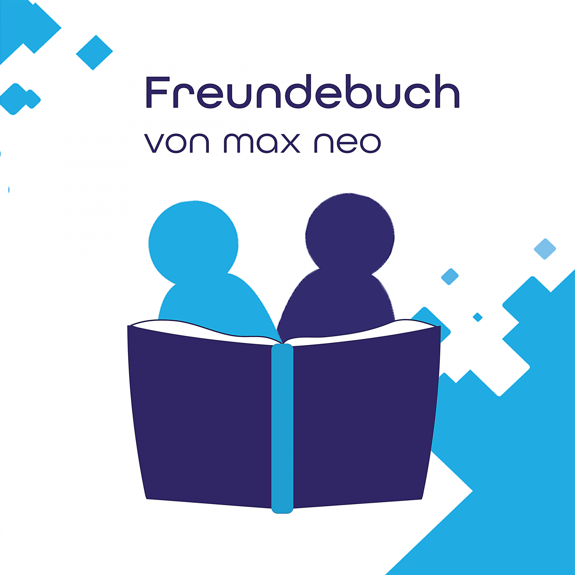 Das ist das Logo unseres Podcasts "Freundebuch". Über einer Grafik steht "Freundebuch von max neo".