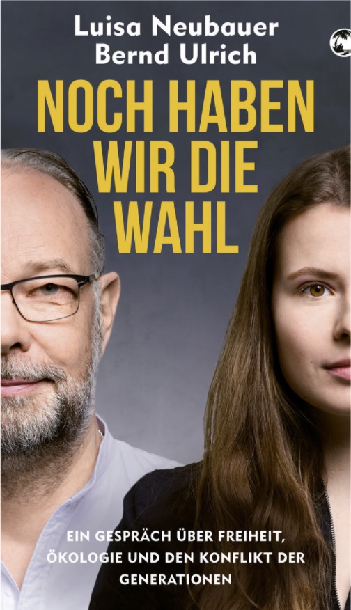 Das ist das Buchcover "Noch haben wir die Wahl" von Luisa Neubauer und Bernd Ulrich. Es zeigt die beiden Autor*innen im Porträt.