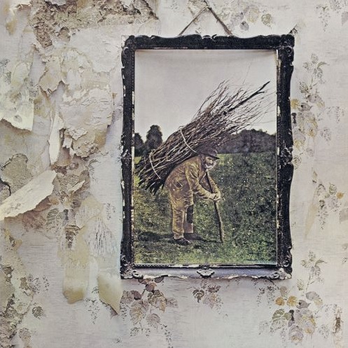Das Albumcover "Led Zeppelin IV" von Led Zeppelin zeigt eine kaputte, weiße Wand mit Blumentapete, an der ein gerahmtes Gemälde hängt. Darauf ist ein Mann mit Stock zu sehen, der viele Äste auf seinem Rücken trägt.